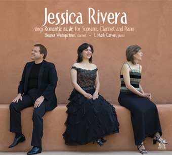 JESSICA RIVERA SINGS ROMANTIC MUSIC FOR SOPRANO, CLARINET AND PIANO