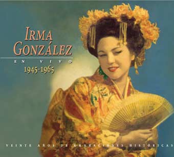 IRMA GONZÁLEZ EN VIVO 1945-1965