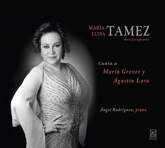 MARÍA LUISA TAMÉZ CANTA A MARÍA GREVER Y AGUSTÍN LARA